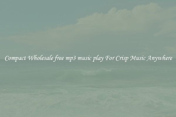 Compact Wholesale free mp3 music play For Crisp Music Anywhere