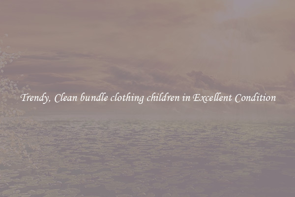 Trendy, Clean bundle clothing children in Excellent Condition