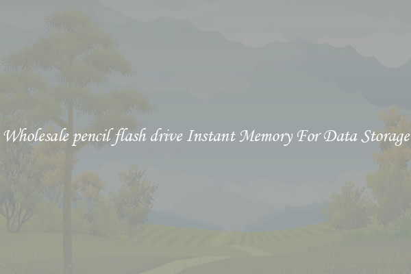 Wholesale pencil flash drive Instant Memory For Data Storage