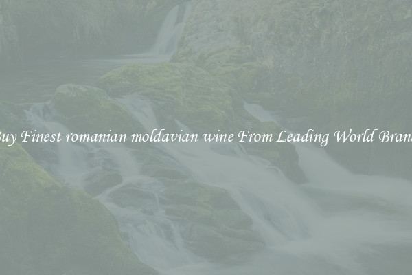 Buy Finest romanian moldavian wine From Leading World Brands