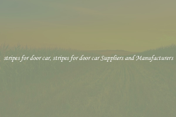 stripes for door car, stripes for door car Suppliers and Manufacturers