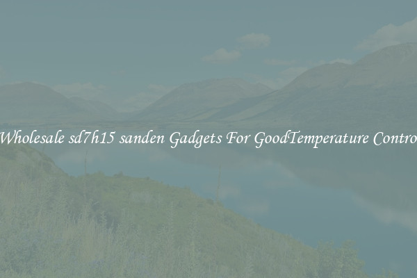 Wholesale sd7h15 sanden Gadgets For GoodTemperature Control