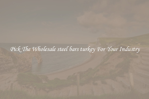 Pick The Wholesale steel bars turkey For Your Industry