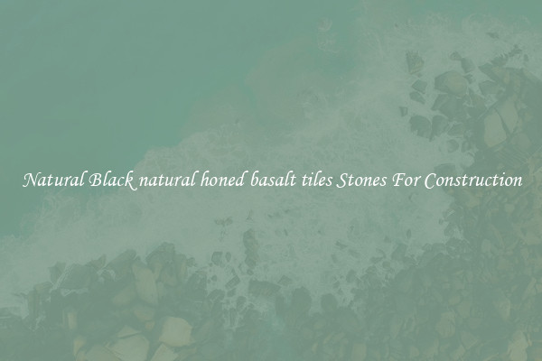 Natural Black natural honed basalt tiles Stones For Construction