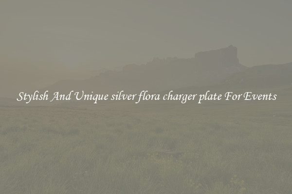 Stylish And Unique silver flora charger plate For Events