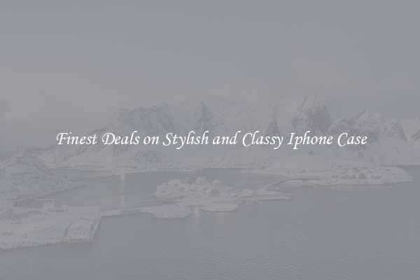 Finest Deals on Stylish and Classy Iphone Case
