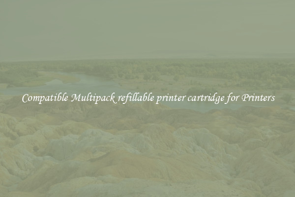 Compatible Multipack refillable printer cartridge for Printers