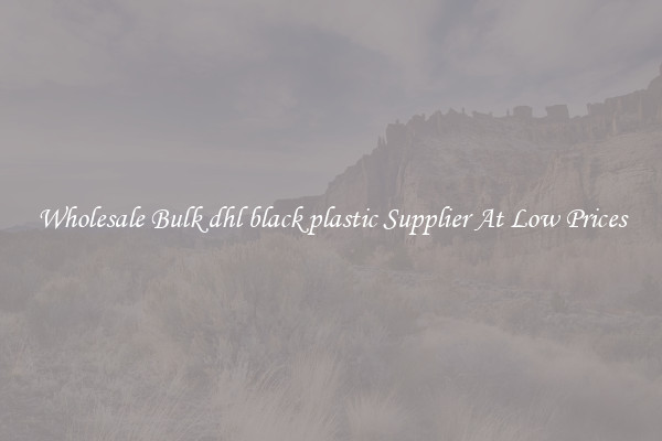 Wholesale Bulk dhl black plastic Supplier At Low Prices