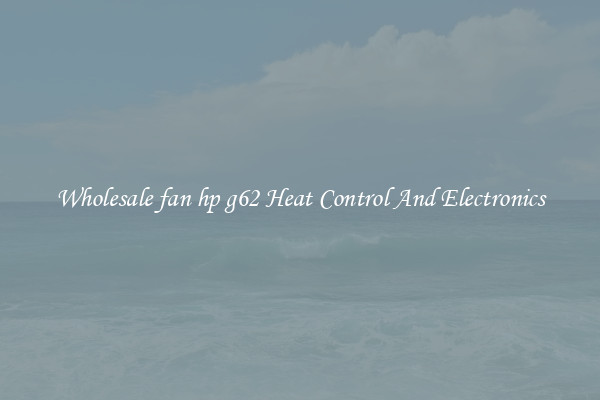 Wholesale fan hp g62 Heat Control And Electronics