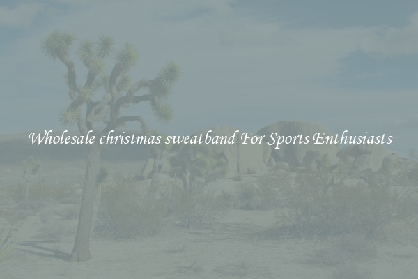 Wholesale christmas sweatband For Sports Enthusiasts