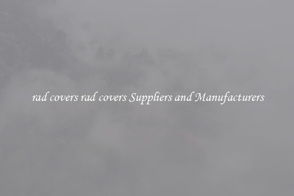 rad covers rad covers Suppliers and Manufacturers
