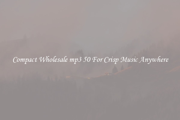 Compact Wholesale mp3 50 For Crisp Music Anywhere