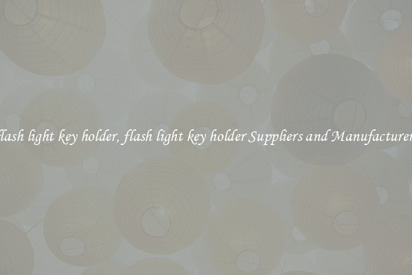 flash light key holder, flash light key holder Suppliers and Manufacturers