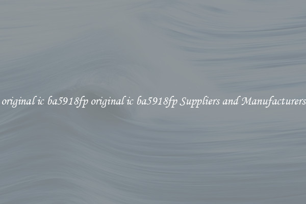 original ic ba5918fp original ic ba5918fp Suppliers and Manufacturers