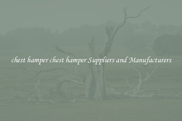 chest hamper chest hamper Suppliers and Manufacturers
