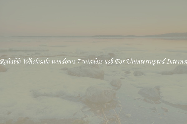 Reliable Wholesale windows 7 wireless usb For Uninterrupted Internet